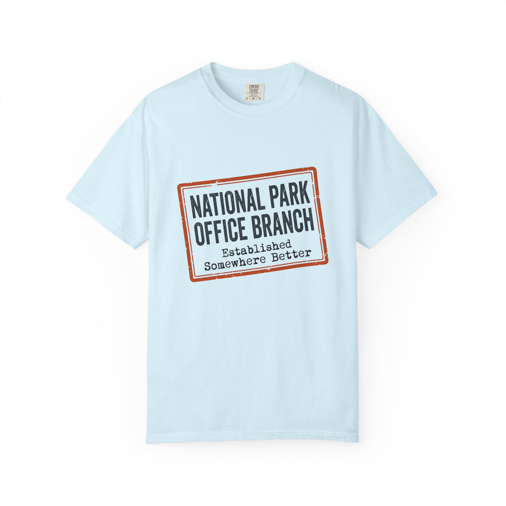National Park Office Branch Established Somewhere Better - T-Shirt