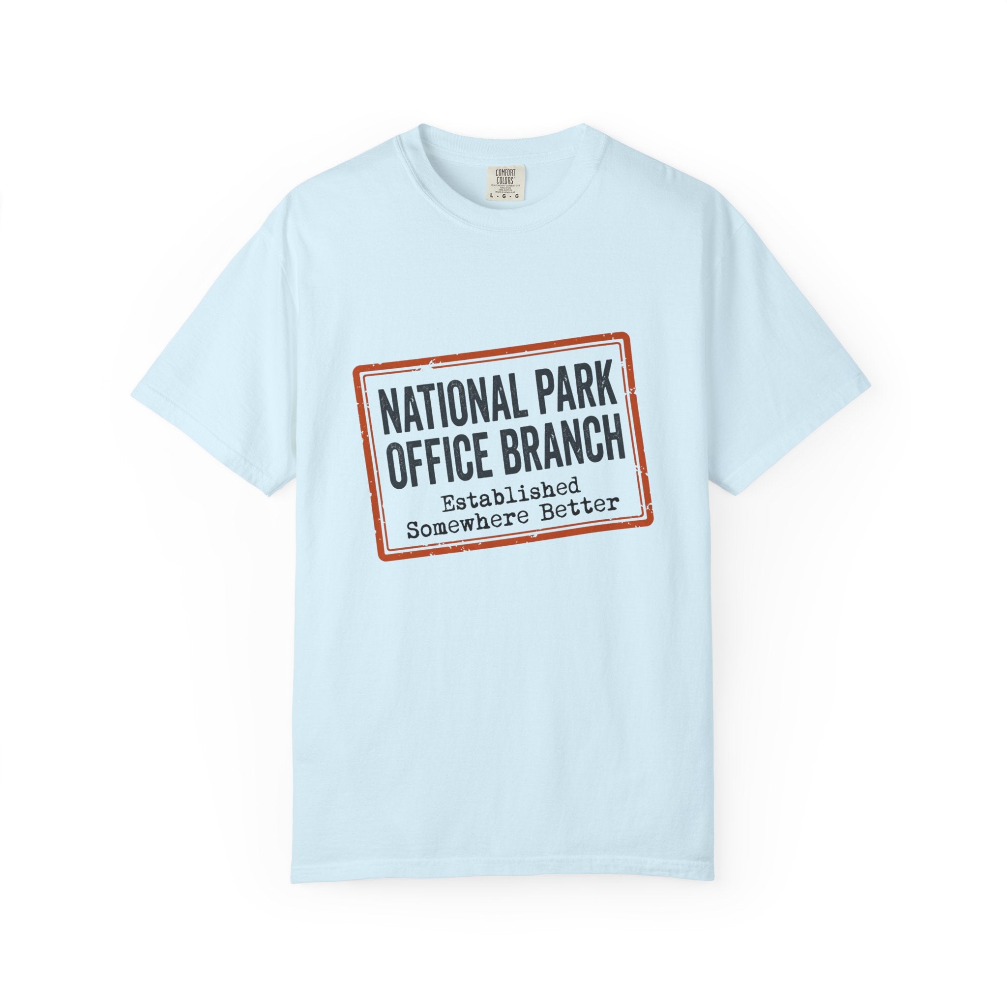National Park Office Branch Established Somewhere Better - T-Shirt