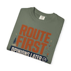 Route First Opinions Later - T-Shirt