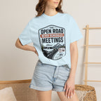 The Open Road Never Schedules Meetings - T-Shirt