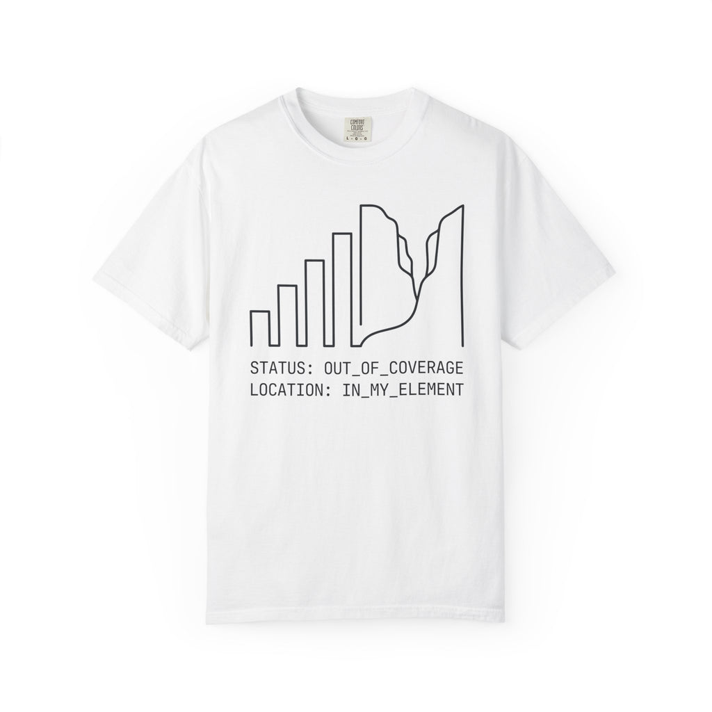 Status Out Of Coverage In My Element - T-Shirt