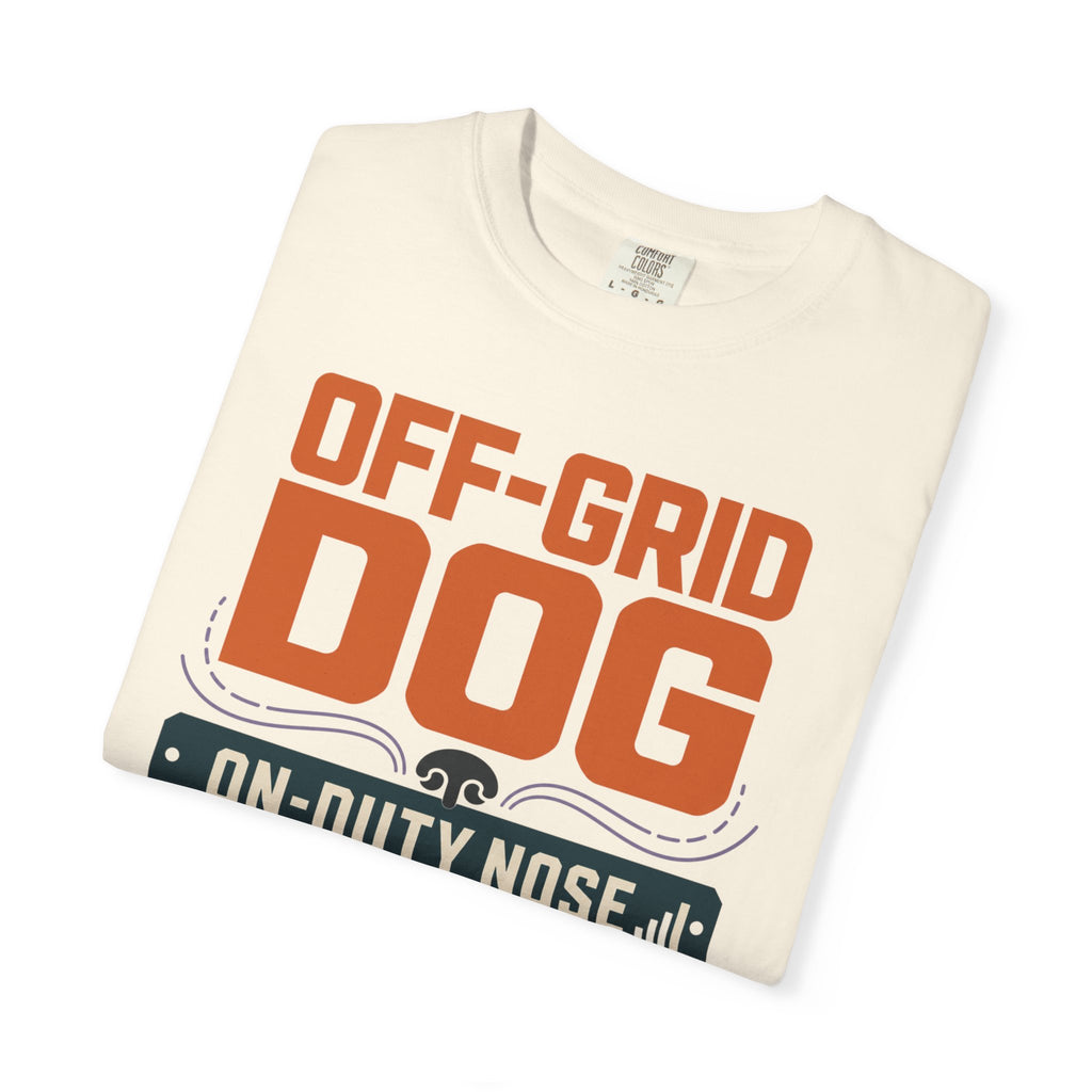 Off Grid Dog On Duty Nose - T-Shirt