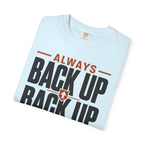 Always Back Up The Backup Plan - T-Shirt