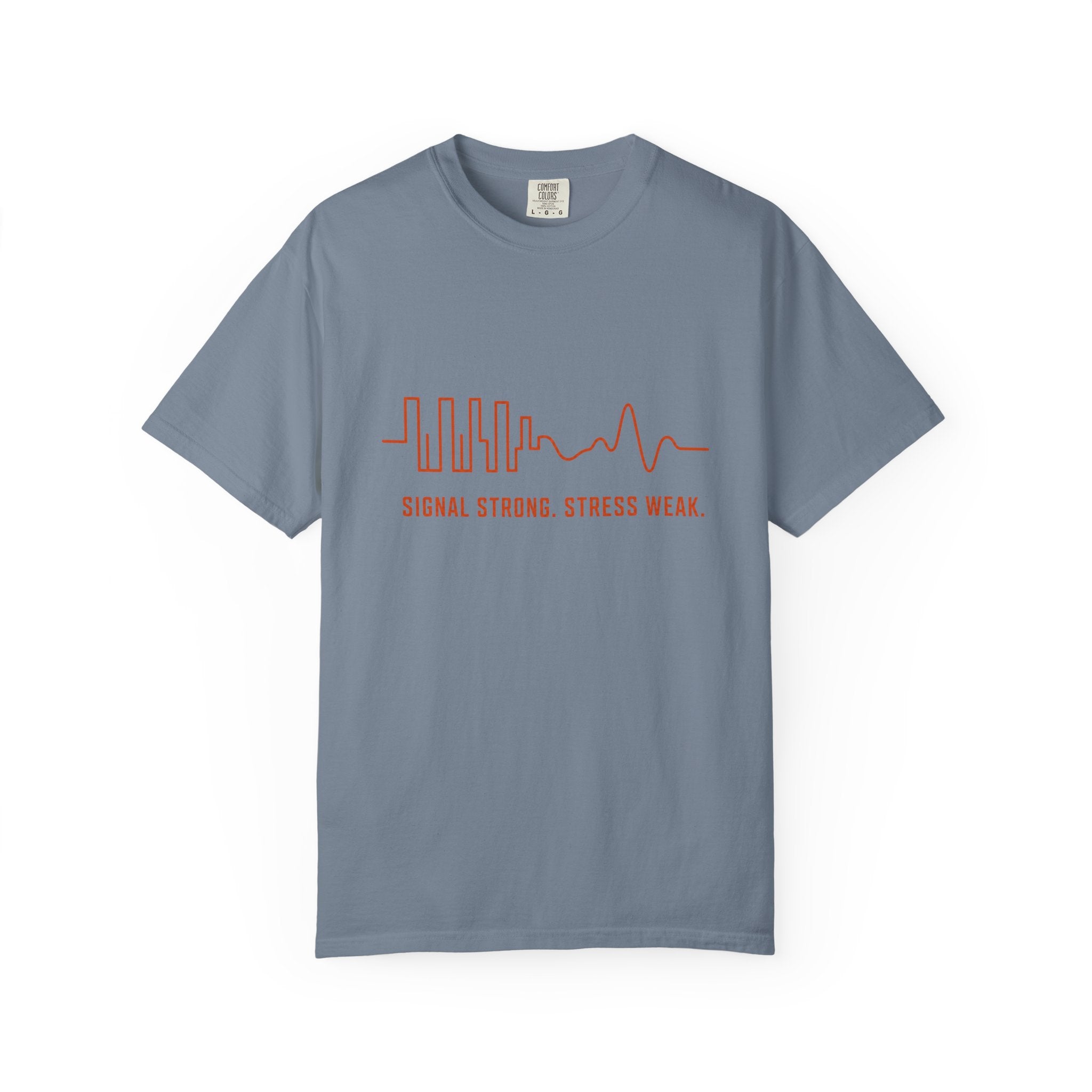 Signal Strong Stress Weak - T-Shirt