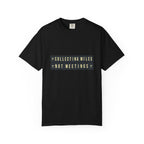 Collecting Miles Not Meetings - T-Shirt