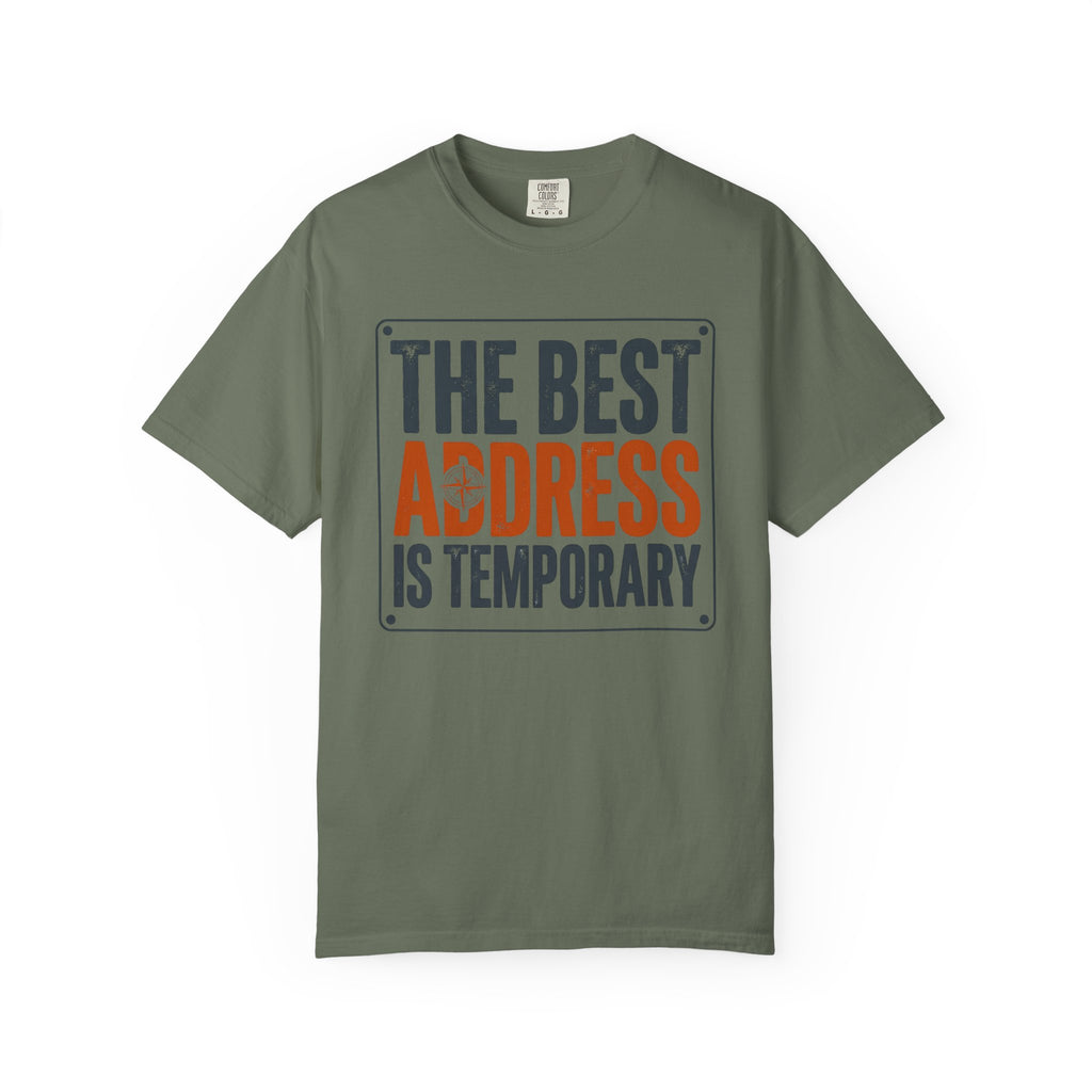 The Best Address Is Temporary - T-Shirt