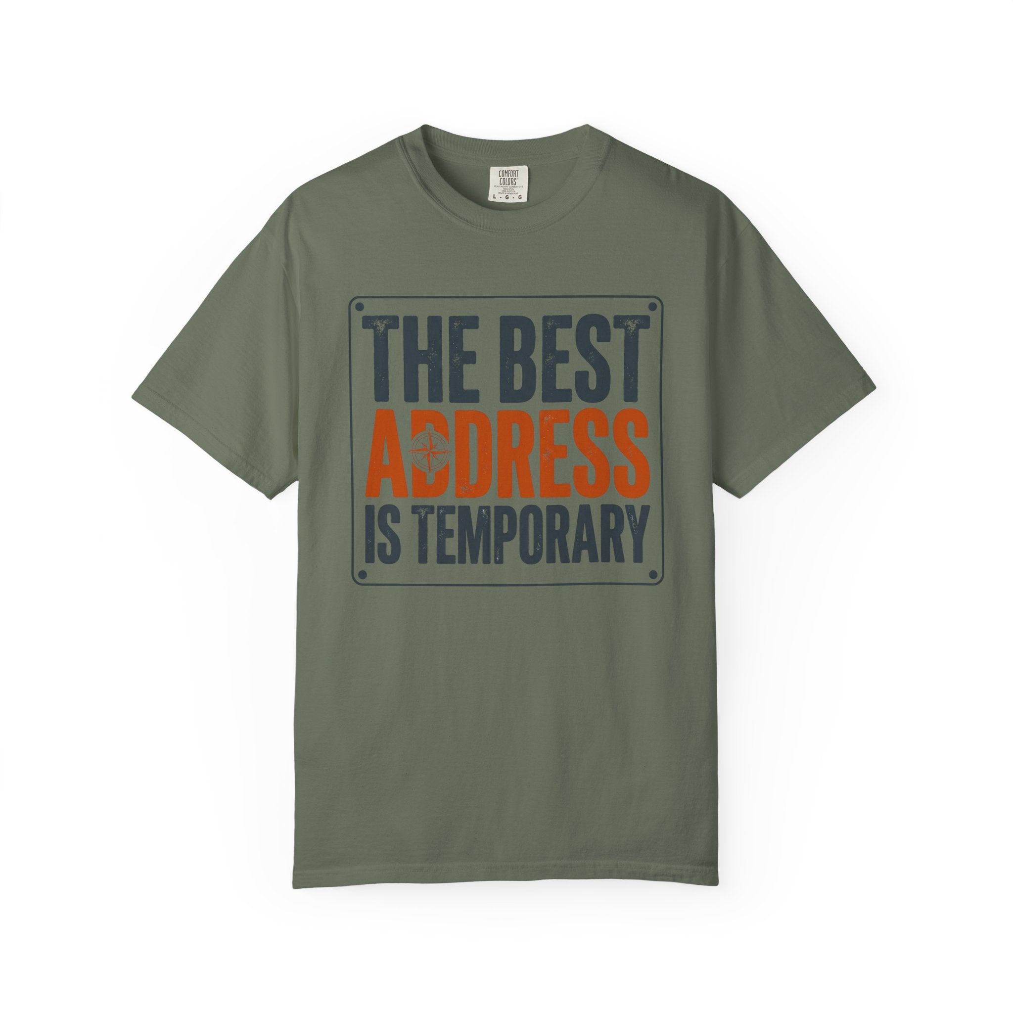 The Best Address Is Temporary - T-Shirt