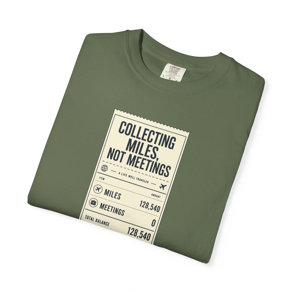 Collecting Miles Not Meetings - T-Shirt