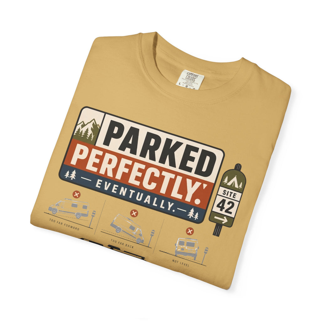 Parked Perfectly Eventually - T-Shirt