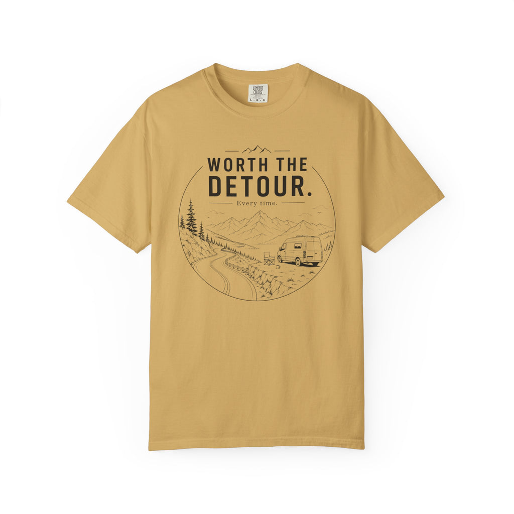 Worth The Detour Every Time - T-Shirt