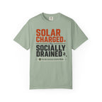 Solar Charged Socially Drained - T-Shirt