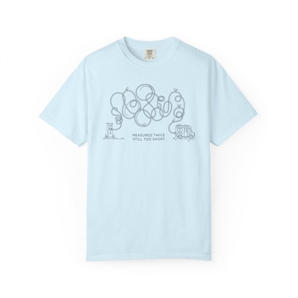 Measured Twice Still Too Short - T-Shirt