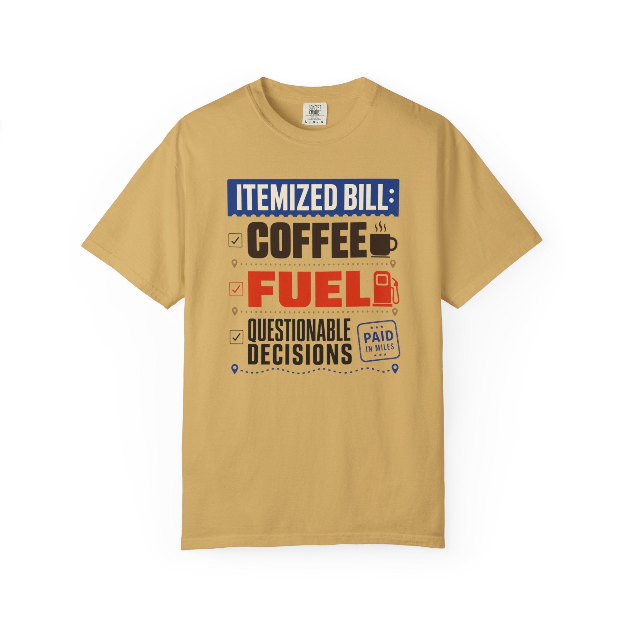 Itemized Bill Coffee Fuel Questionable Decisions - T-Shirt