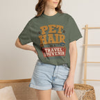 Pet Hair Is A Travel Souvenir - T-Shirt