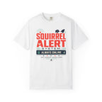 Squirrel Alert System Always Online - T-Shirt
