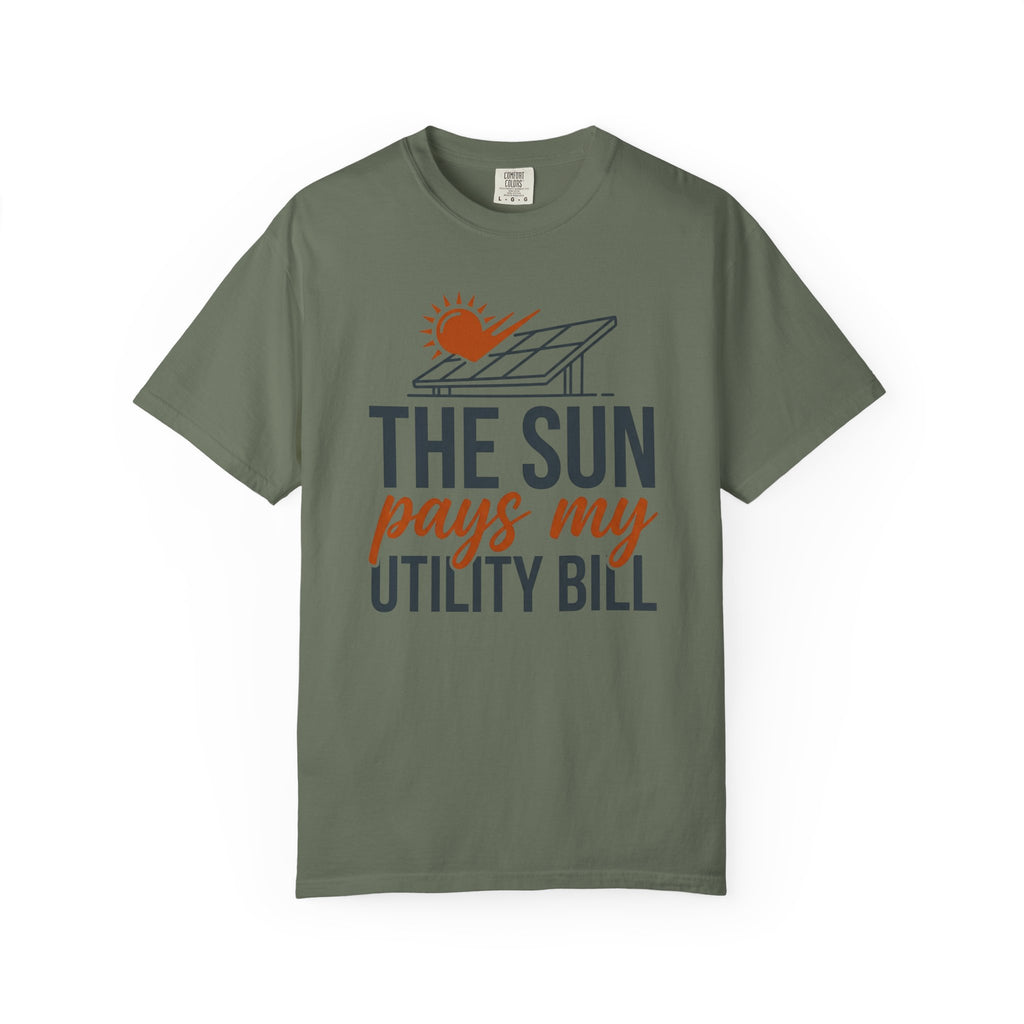 The Sun Pays My Utility Bill - T-Shirt