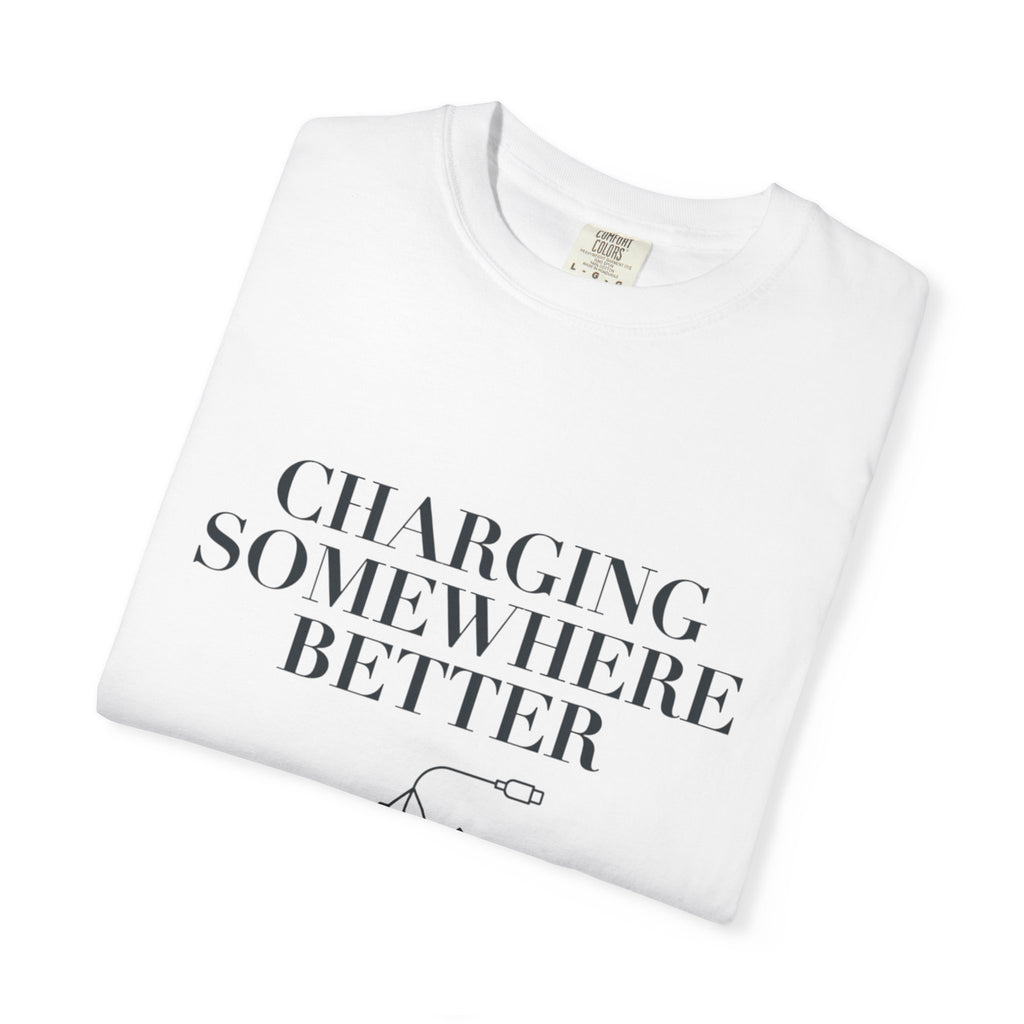 Charging Somewhere Better - T-Shirt