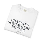 Charging Somewhere Better - T-Shirt