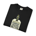 Current Location Better Than Yesterday - T-Shirt