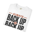 Always Back Up The Backup Plan - T-Shirt