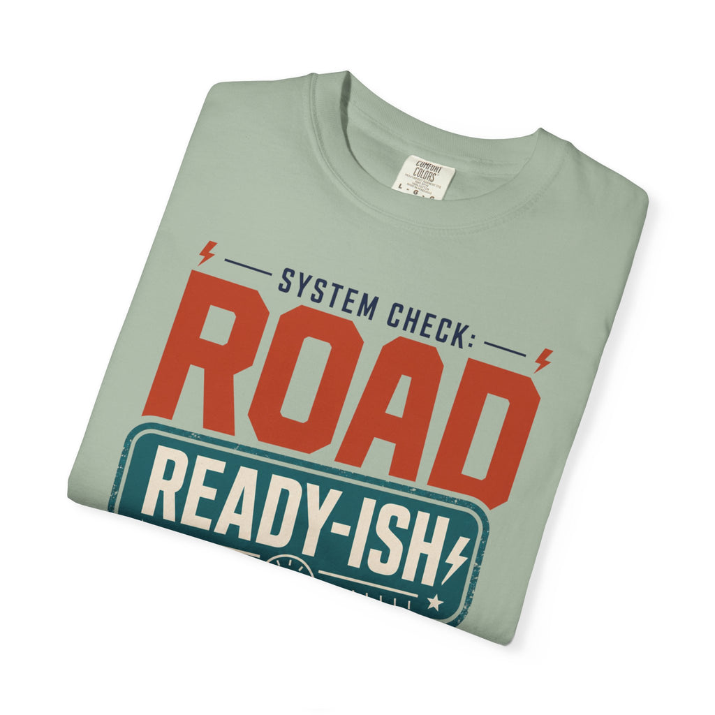 System Check Road Ready Ish - T-Shirt
