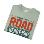 System Check Road Ready Ish - T-Shirt