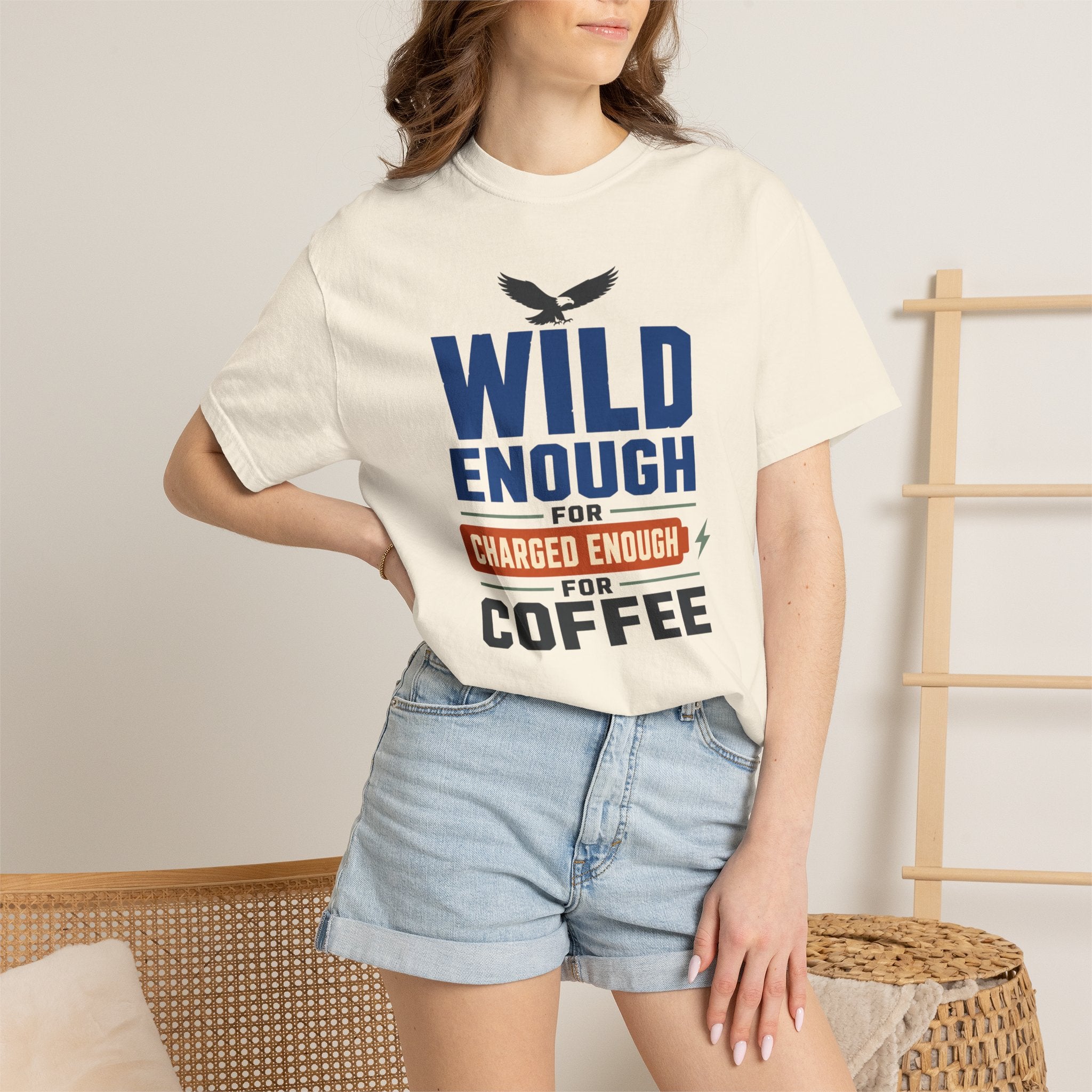 Wild Enough For Eagles Charged Enough For Coffee - T-Shirt