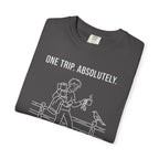 One Trip Absolutely Definitely Not Coming Back For Something I Forgot - T-Shirt