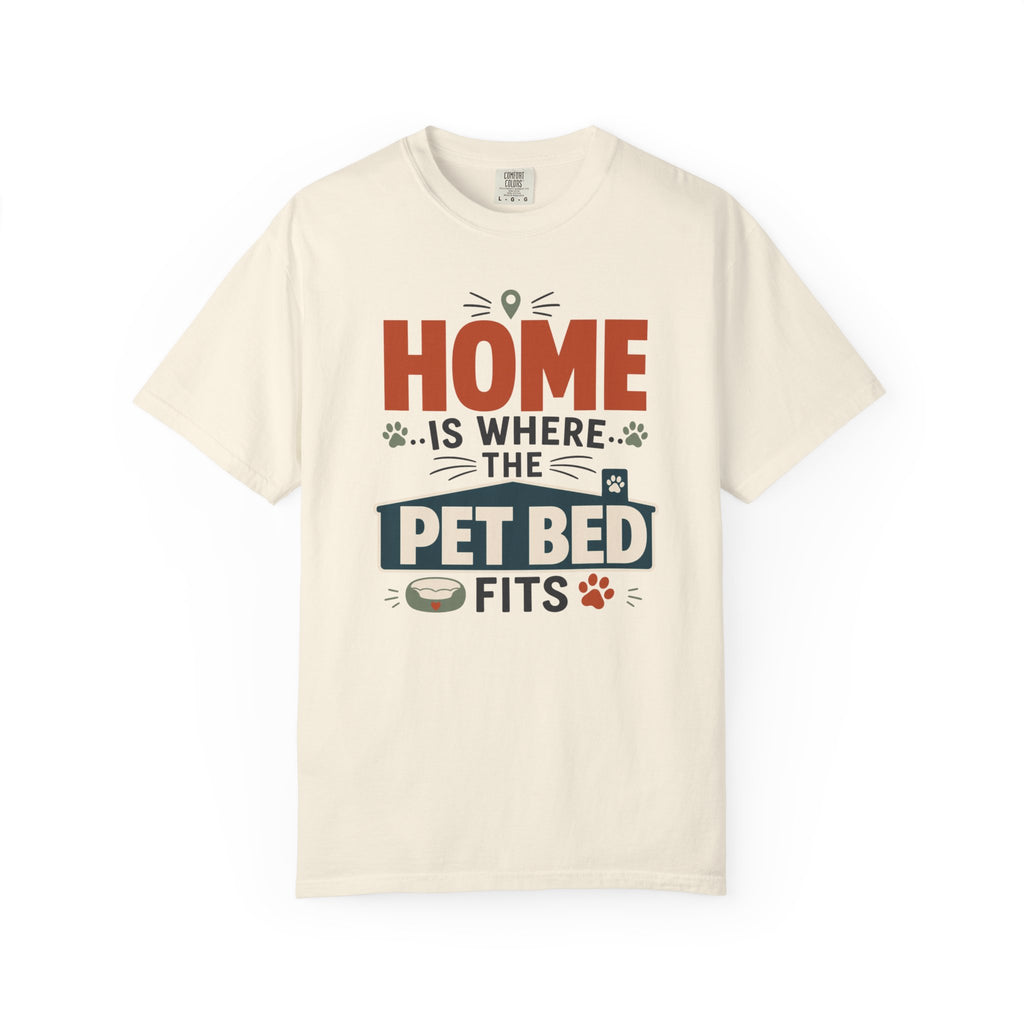 Home Is Where The Pet Bed Fits - T-Shirt