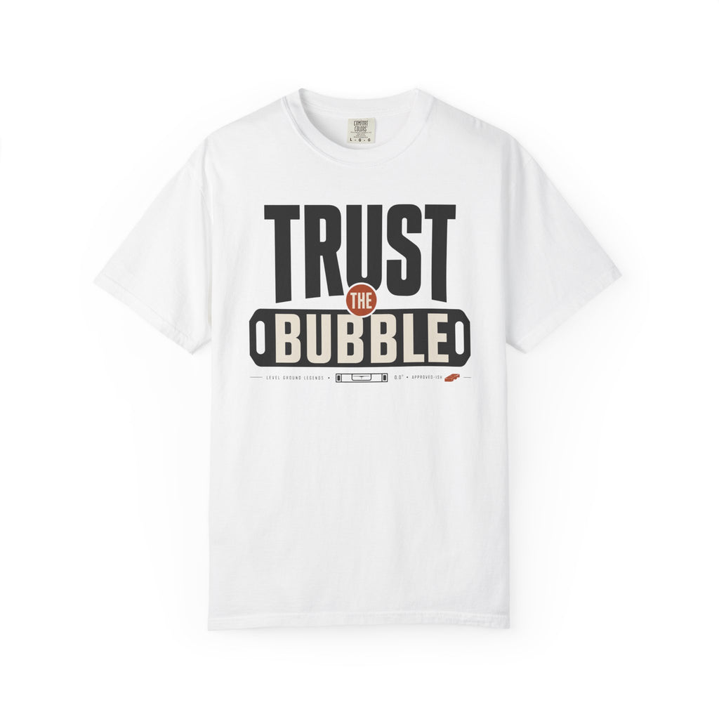 Trust The Bubble - T-Shirt