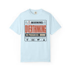 Warning Overthinking In Progress - T-Shirt