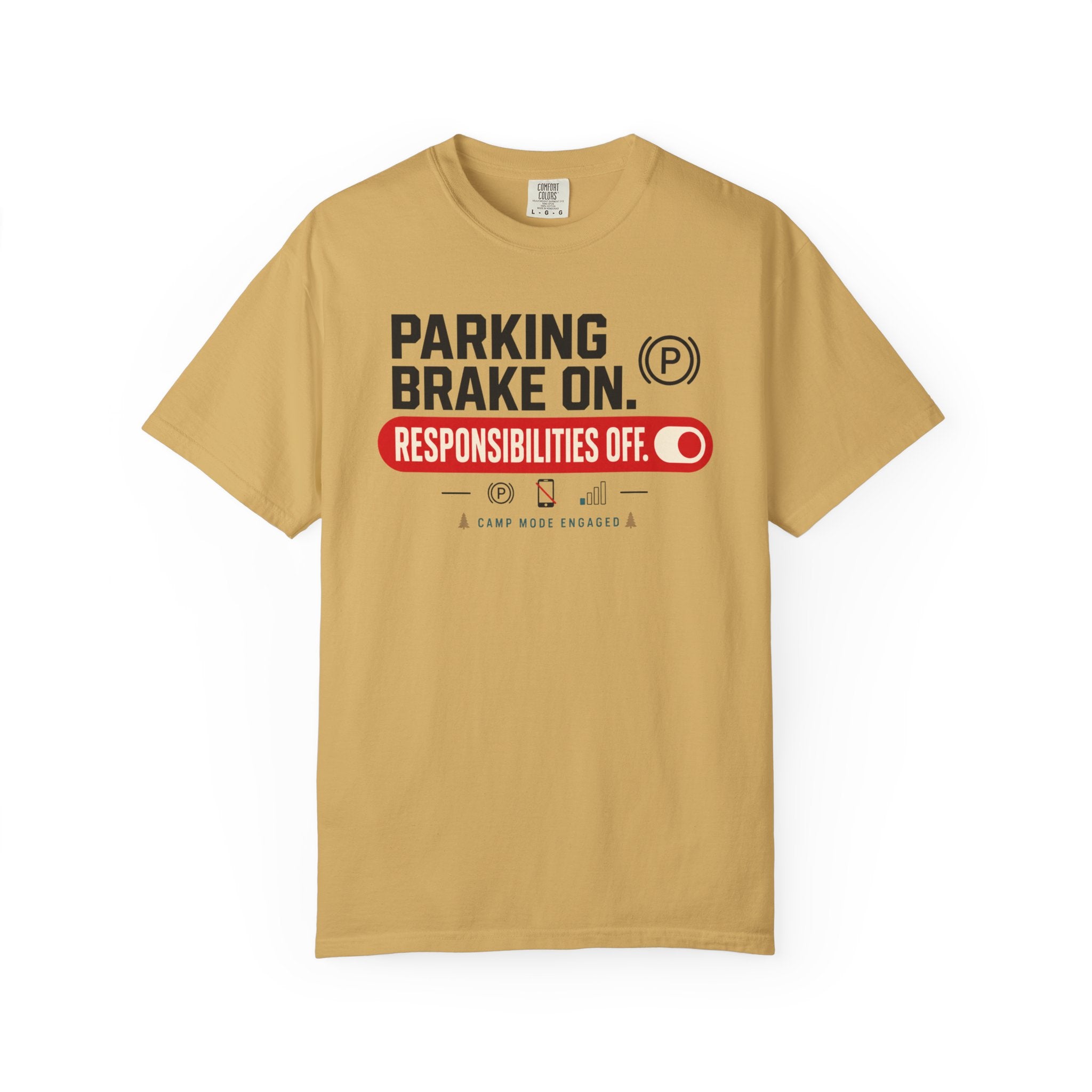 Parking Brake On Responsibilities Off - T-Shirt