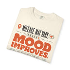 Mileage May Vary Mood Improves - T-Shirt