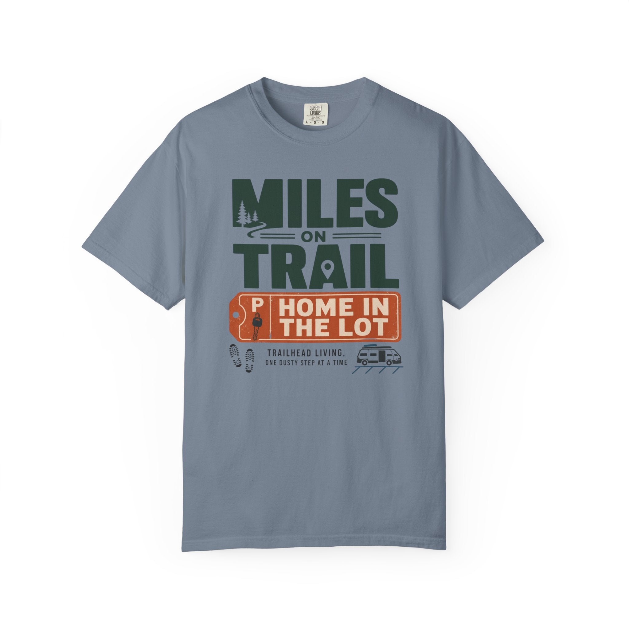 Miles On Trail Home In The Lot - T-Shirt