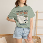 Schedule Empty Battery Full - T-Shirt