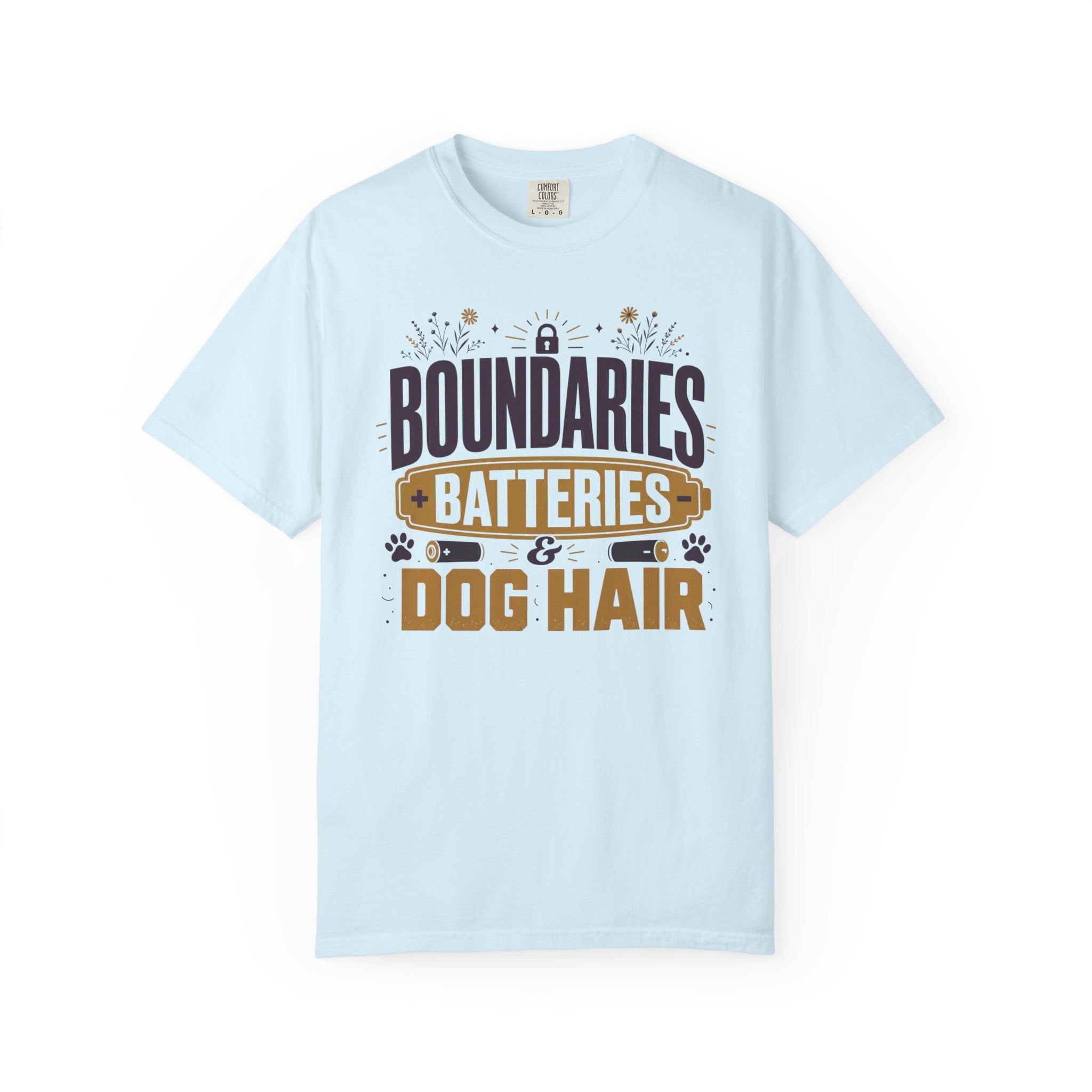 Boundaries Batteries And Dog Hair - T-Shirt