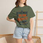 My Retirement Plan Has Wheels - T-Shirt