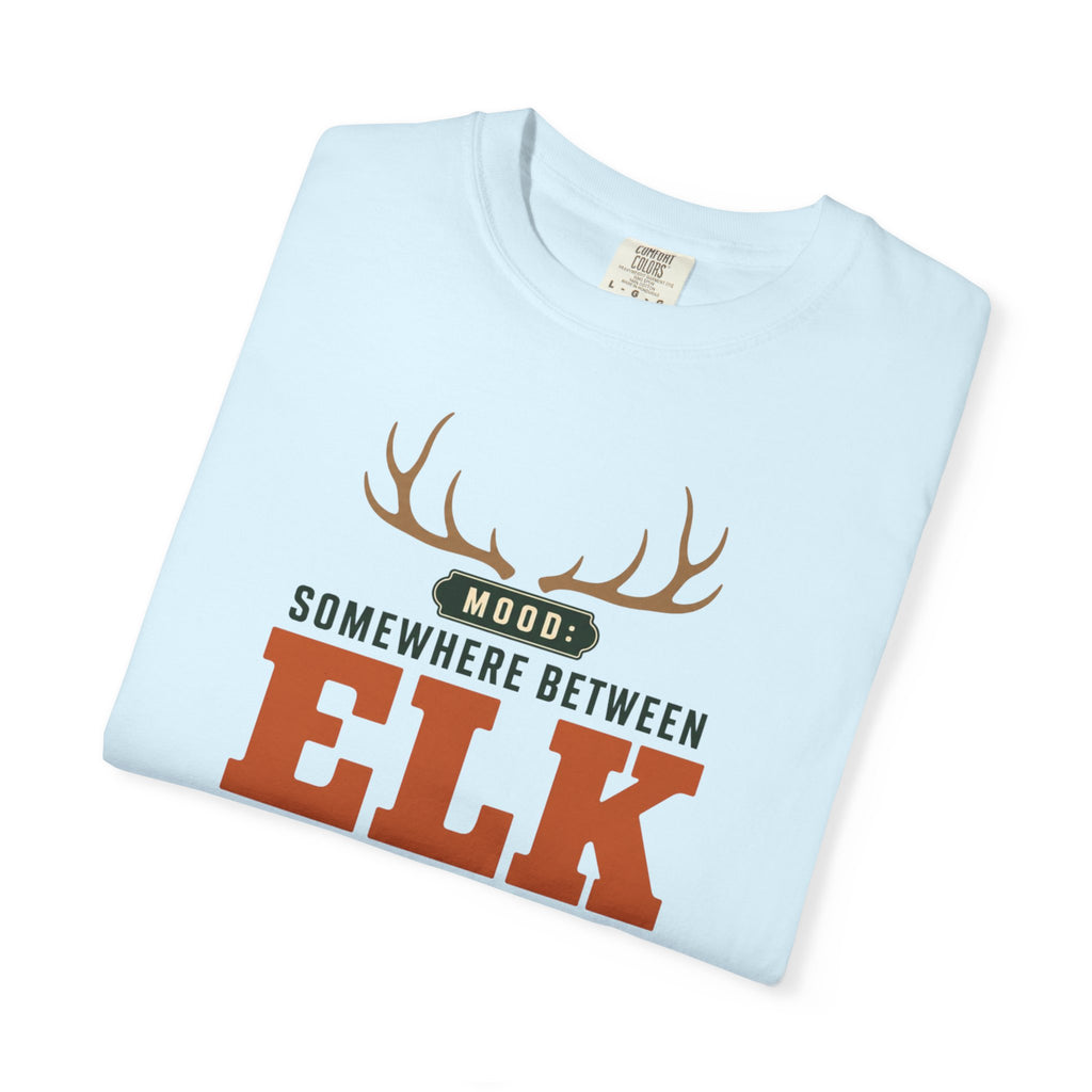 Mood Somewhere Between Elk And Elsewhere - T-Shirt