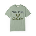 Signal Strong Stress Weak - T-Shirt