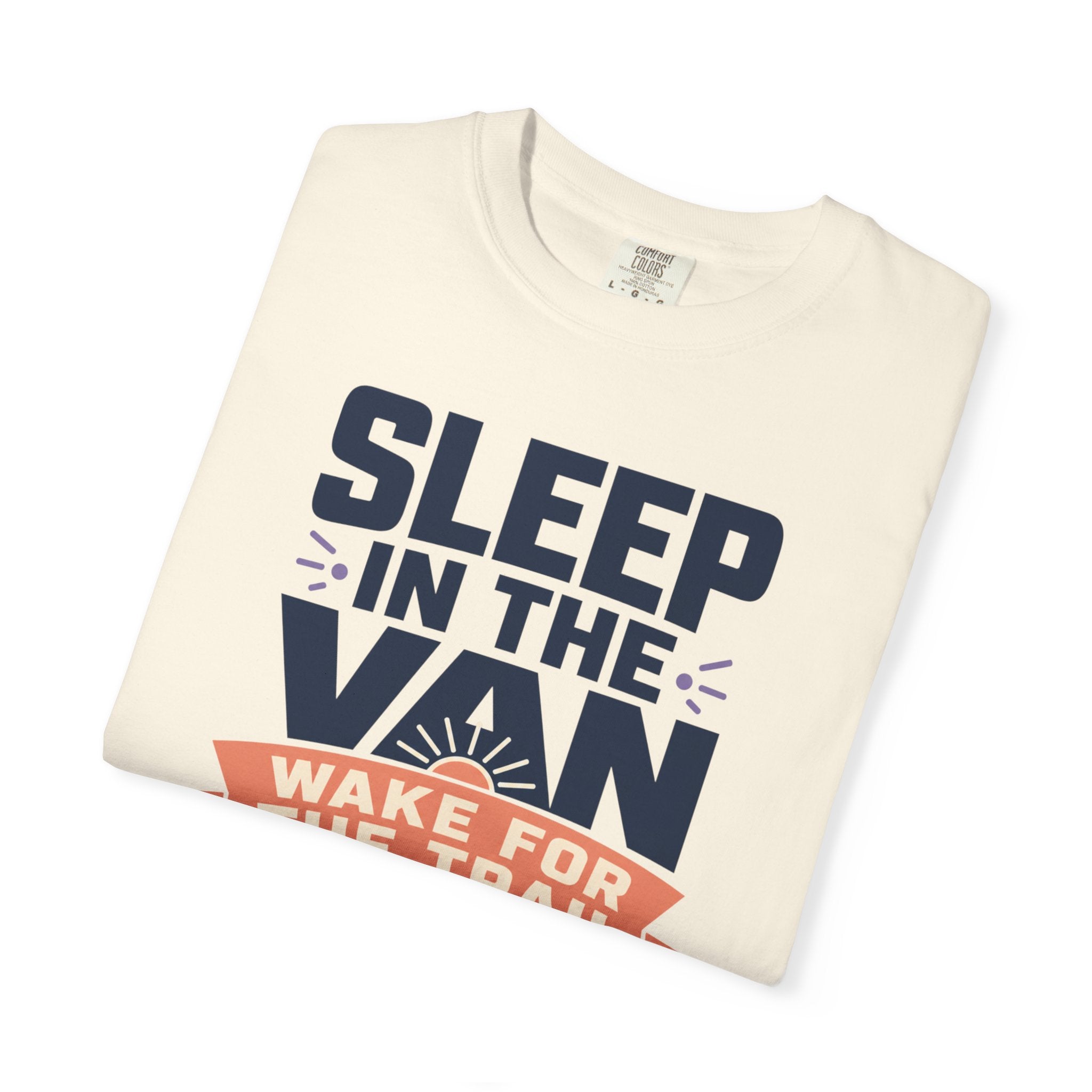 Sleep In The Van Wake For The Trail - T-Shirt