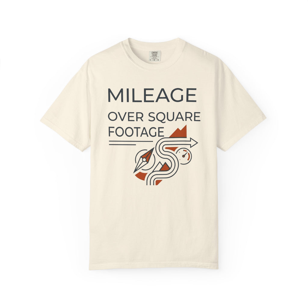 Mileage Over Square Footage - T-Shirt