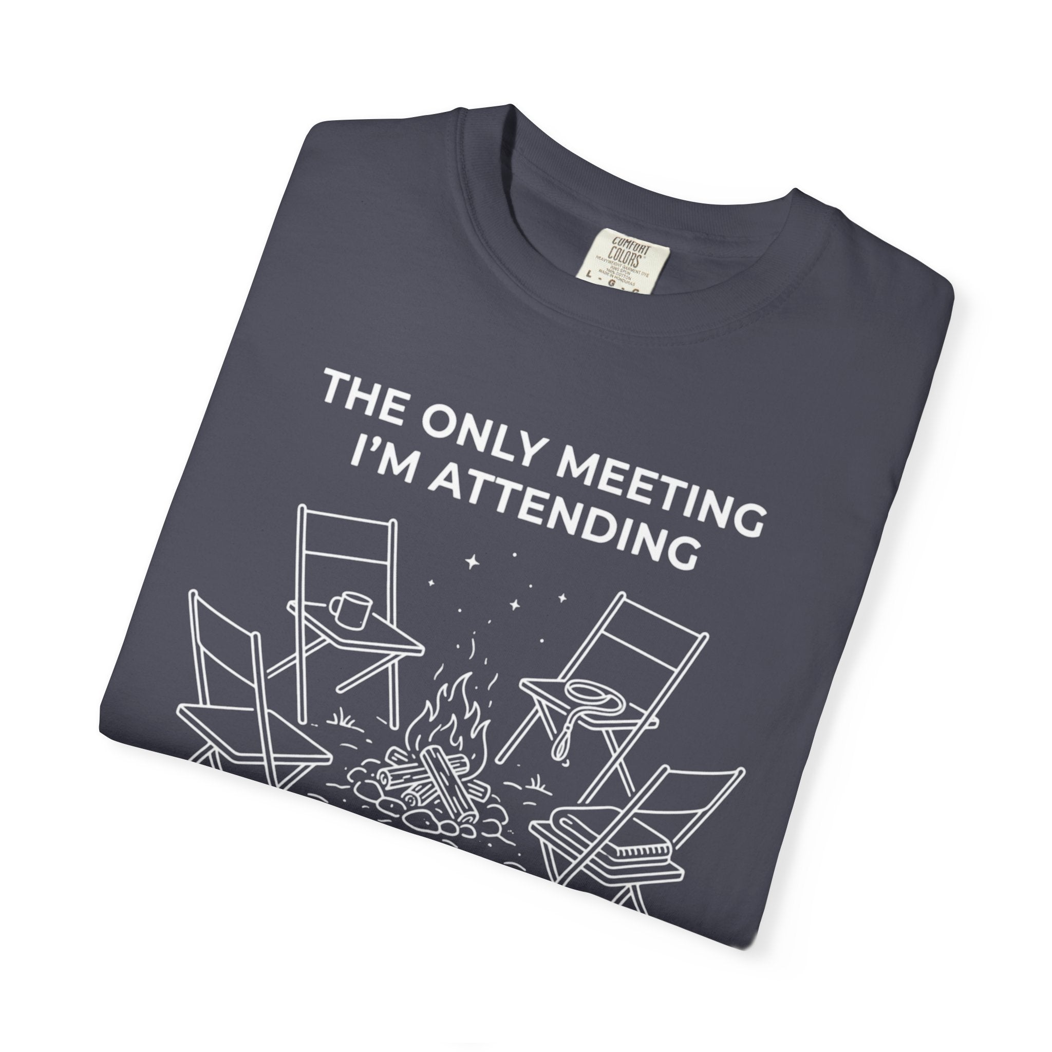 The Only Meeting I'm Attending - T-Shirt