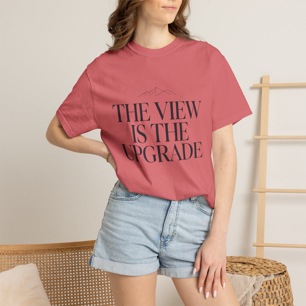 The View Is The Upgrade - T-Shirt