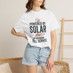 Powered By Solar And Poor Cell Service - T-Shirt