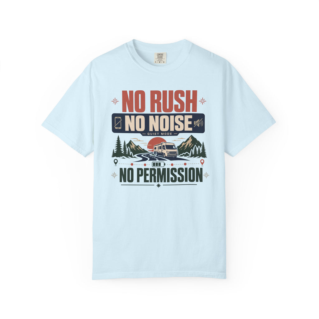 No Rush No Noise No Permission - T-Shirt