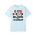 No Rush No Noise No Permission - T-Shirt