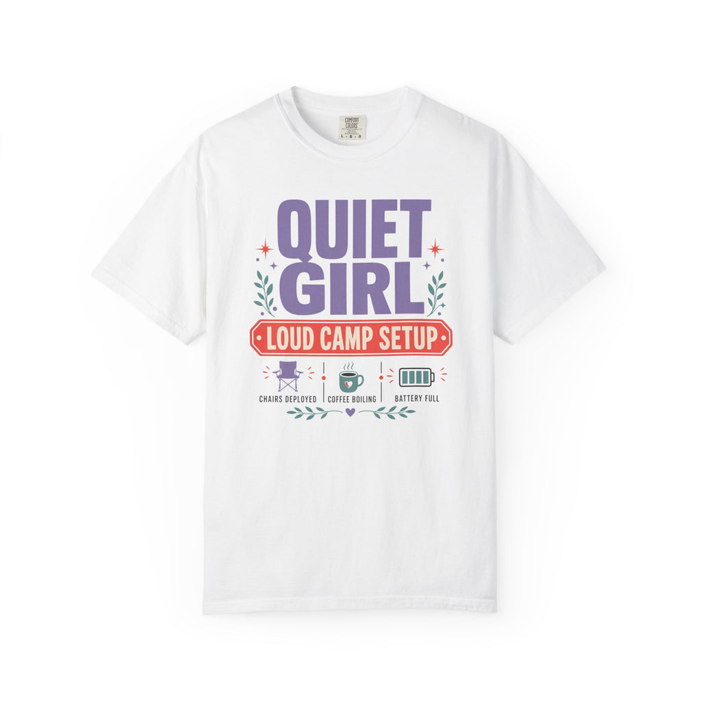 Quiet Girl Loud Camp Setup - T-Shirt