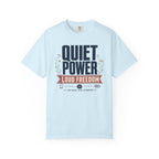 Quiet Power Loud Freedom - T-Shirt