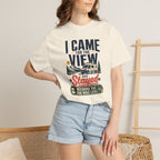 I Came For The View And Stayed Because The Van Was Level - T-Shirt