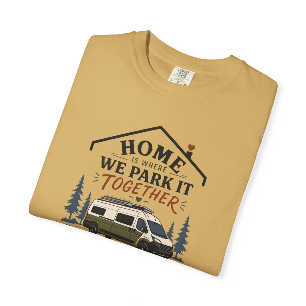 Home Is Where We Park It Together - T-Shirt